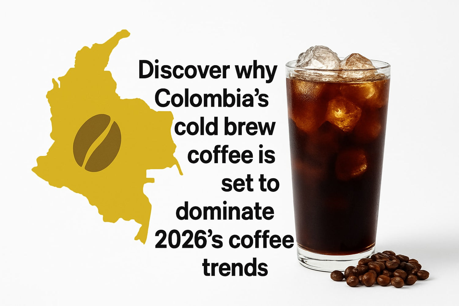 Colombia Cold Brew Coffee Guide: Expert Tips for 2026